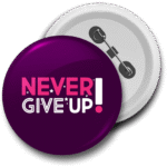 Giftinx Round Plastic Button Badge Quote Printed -Never Give Up