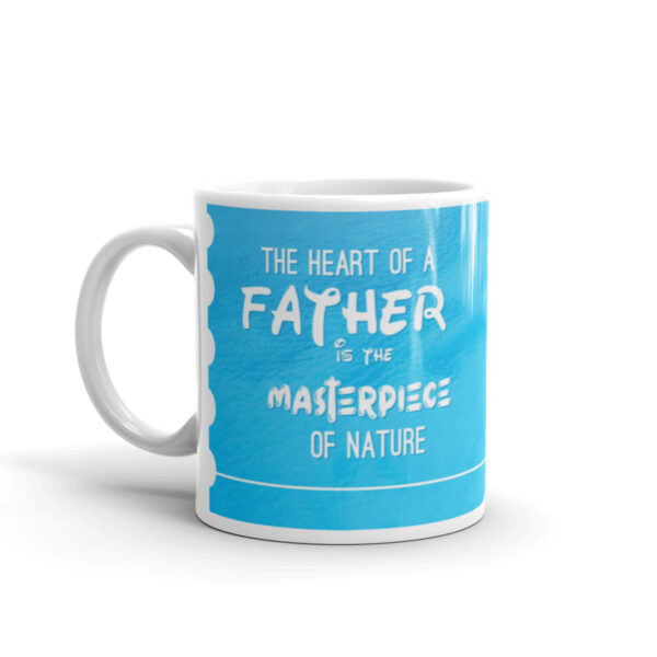 Giftinx Coffee Mug Quote - The Heart of a Father is the Masterpiece of Nature