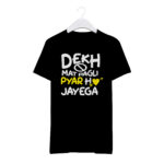 Round Neck T-Shirt “DEKH MAT PAGALI PYAR HO JAYEGA” – BG-RN6 - Image 8