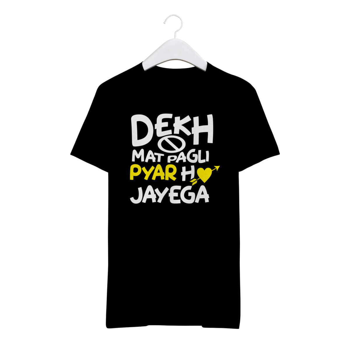 Round Neck T-Shirt “DEKH MAT PAGALI PYAR HO JAYEGA” – BG-RN6 - Image 8