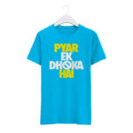 Round Neck T-Shirt “PYAR EK DHIKA HAIN” – BG-RN9 - Image 3