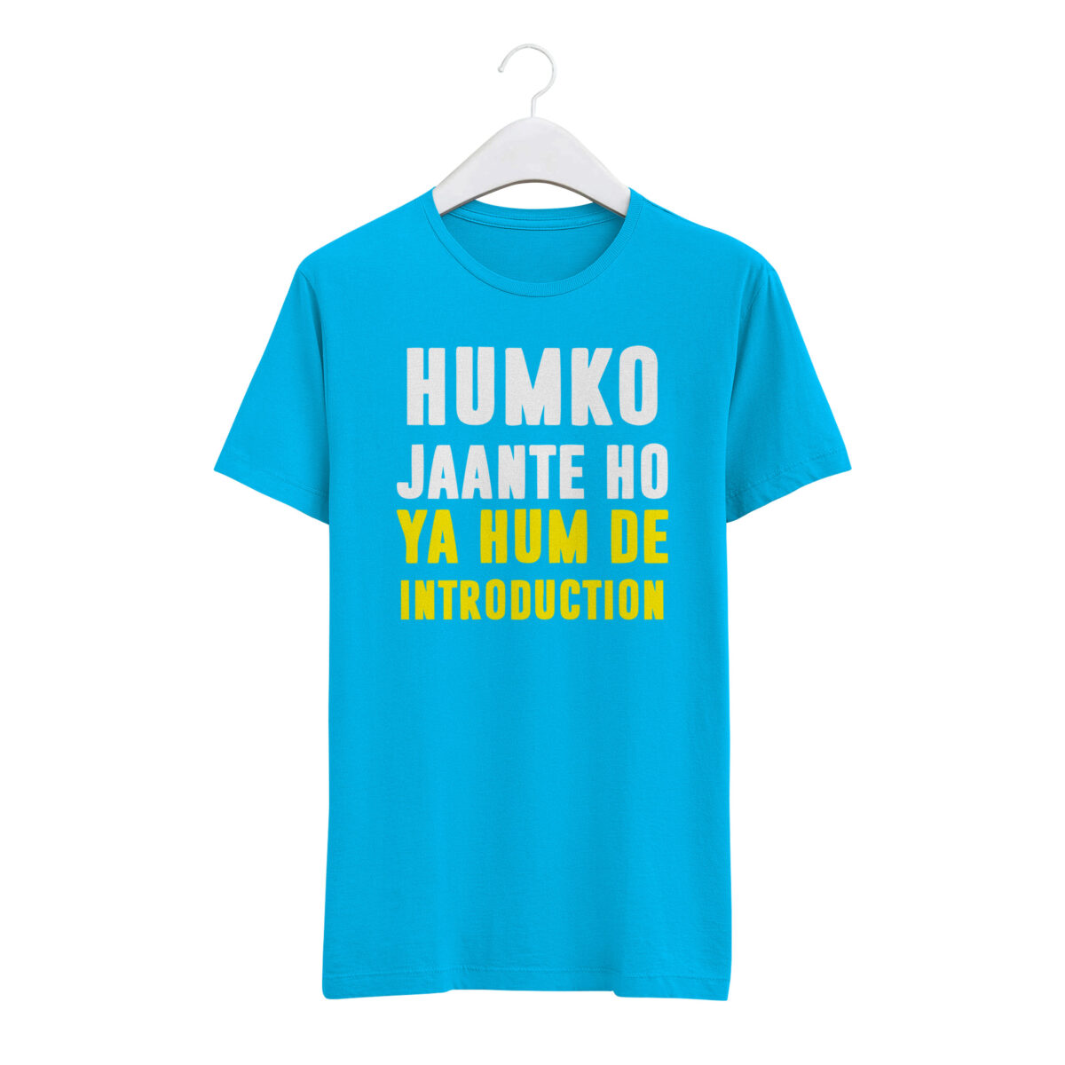 "HUMKO JANTE HO, YA HUM DE INTRODACTION" Personalized Round Neck T-Shirt - MGBIO-RN1 (32) - Image 7
