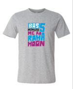 Round Neck T-Shirt “BAS 5 MIN ME AA RAHA HAUN” – BG-RN51 - Image 3
