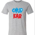 Round Neck T-Shirt “CHUP KAR” – BG-RN73