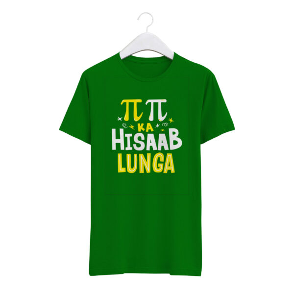 "π π KA HISAB LUNGA" Personalized Round Neck T-Shirt - MGBIO-RN (43)