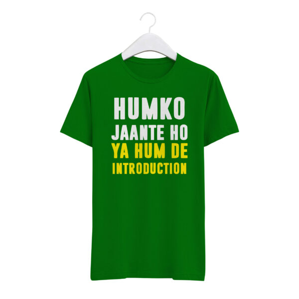 "HUMKO JANTE HO, YA HUM DE INTRODACTION" Personalized Round Neck T-Shirt - MGBIO-RN1 (32)