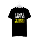 "HUMKO JANTE HO, YA HUM DE INTRODACTION" Personalized Round Neck T-Shirt - MGBIO-RN1 (32) - Image 5