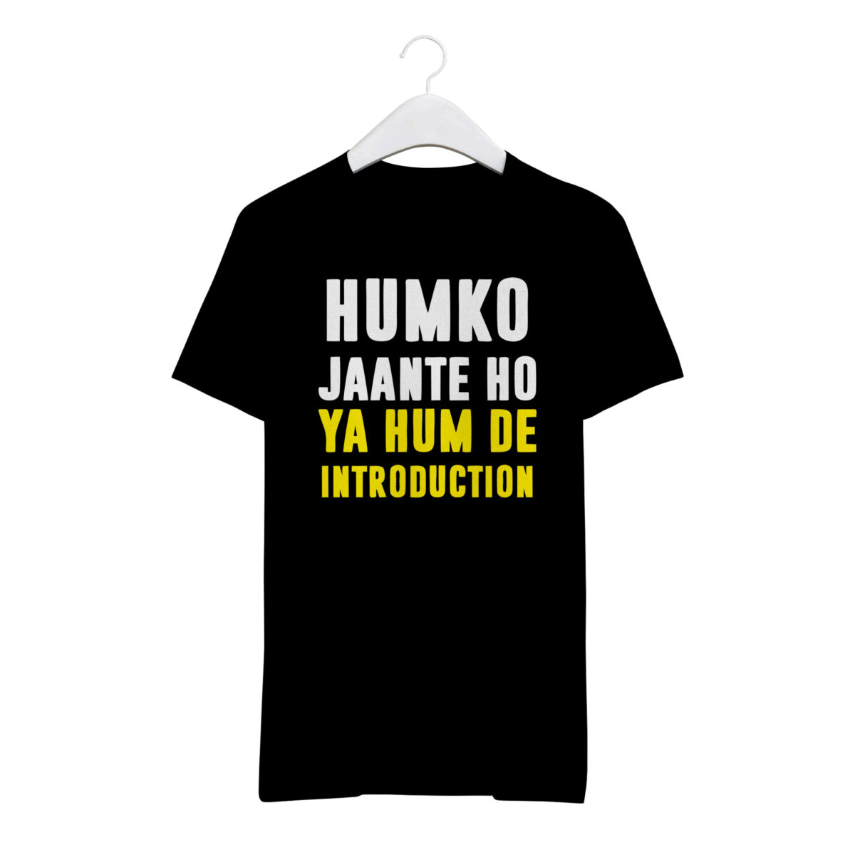 "HUMKO JANTE HO, YA HUM DE INTRODACTION" Personalized Round Neck T-Shirt - MGBIO-RN1 (32) - Image 5