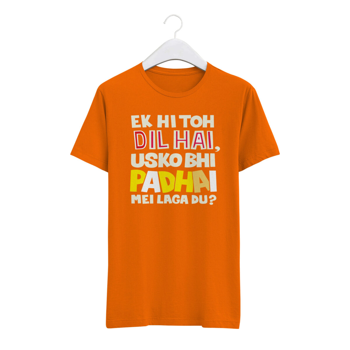 Round Neck T-Shirt “EK HI TOH DIL HAI USKO BHI PADHAI ME LAGA DU” – BG-RN21 - Image 5