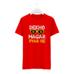 Round Neck T-Shirt “DEKHO MAGAR PYAR SE” – BG-RN59
