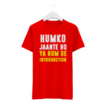 "HUMKO JANTE HO, YA HUM DE INTRODACTION" Personalized Round Neck T-Shirt - MGBIO-RN1 (32) - Image 2