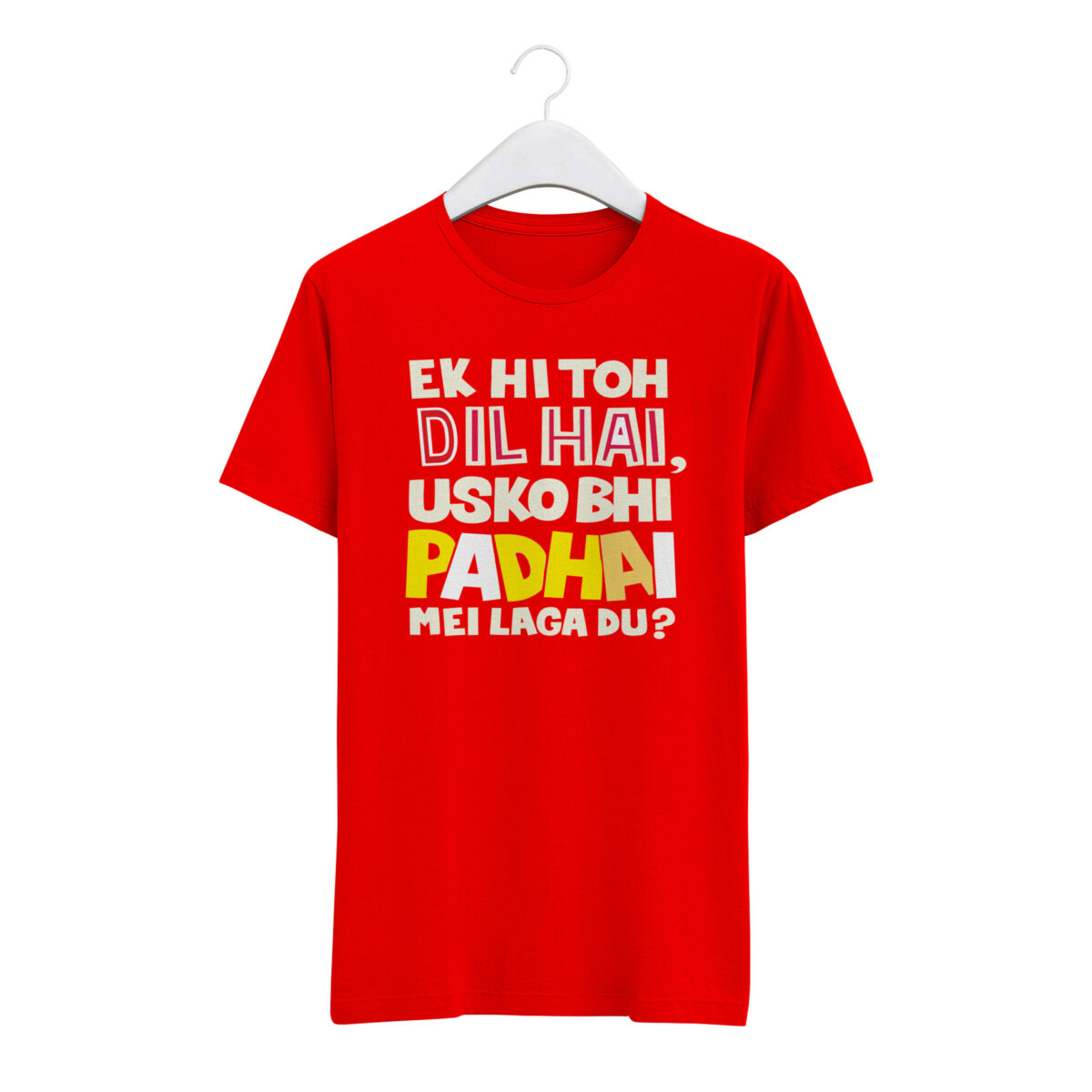 Round Neck T-Shirt “EK HI TOH DIL HAI USKO BHI PADHAI ME LAGA DU” – BG-RN21 - Image 4