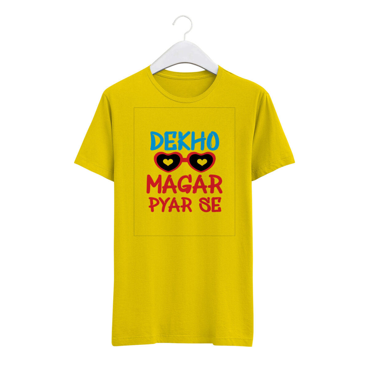 Round Neck T-Shirt “DEKHO MAGAR PYAR SE” – BG-RN59 - Image 3
