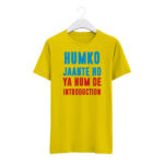 "HUMKO JANTE HO, YA HUM DE INTRODACTION" Personalized Round Neck T-Shirt - MGBIO-RN1 (32) - Image 8