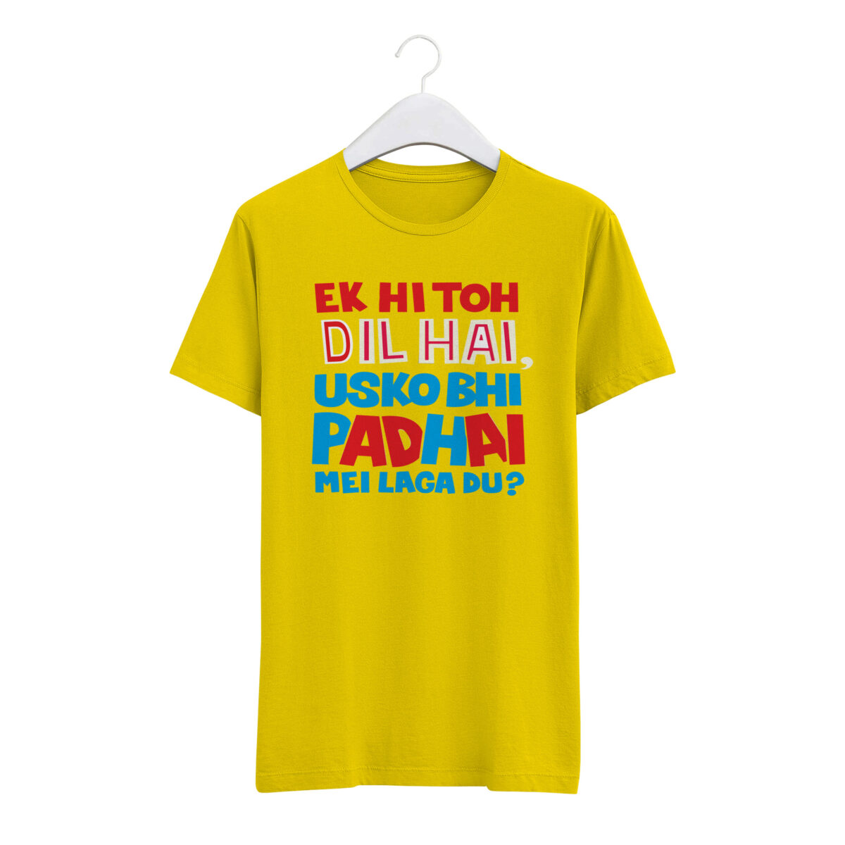 Round Neck T-Shirt “EK HI TOH DIL HAI USKO BHI PADHAI ME LAGA DU” – BG-RN21 - Image 3